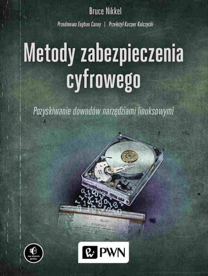 Metody zabezpieczenia cyfrowego. Pozyskiwanie dowodów narzędziami linuksowymi - ebook epub Nikkel Bruce