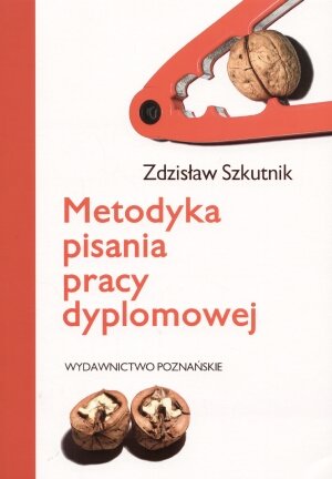 Metodyka pisania pracy dyplomowej Szkutnik Zdzisław