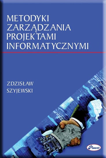 Metodyki zarządzania projektami informatycznymi - ebook PDF Szyjewski Zdzisław