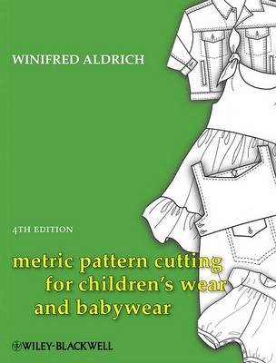 Metric Pattern Cutting for Children's Wear and Babywear Aldrich Winifred