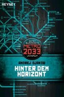Metro 2033. Hinter dem Horizont Djakow Andrej