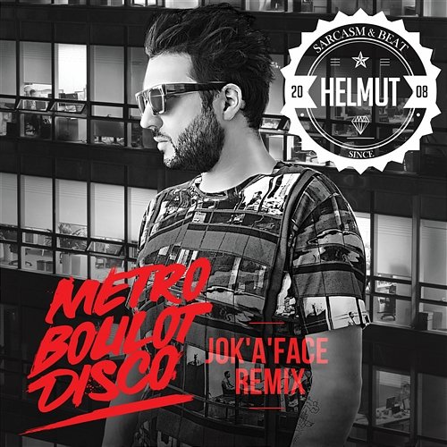 Metro boulot disco (Jok'a'face remix) Helmut