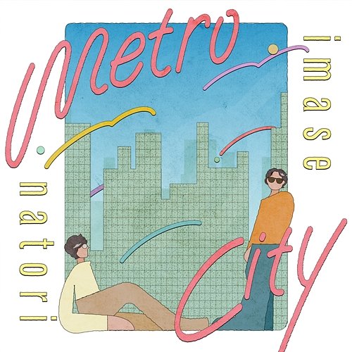 Metrocity imase, natori
