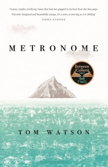 Metronome: The cleverly imagined and beautifully creepy BBC Two Between the Covers Book Club Pick Watson Tom Watson