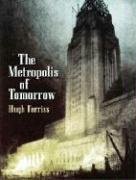 Metroplois of Tomorrow Ferriss Hugh