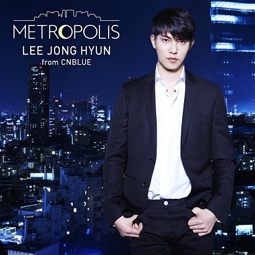 METROPOLIS Lee Jong Hyun