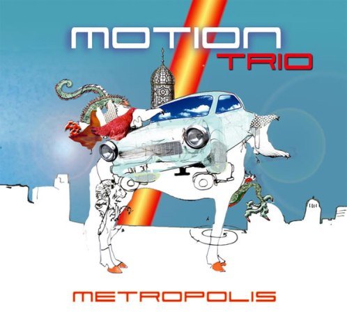 Metropolis Motion Trio