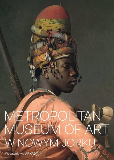 Metropolitan Museum of Art w Nowym Jorku Calley-Galitz Kathryn