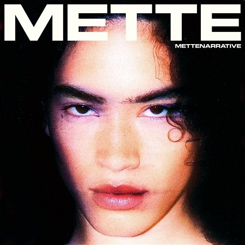 METTENARRATIVE METTE