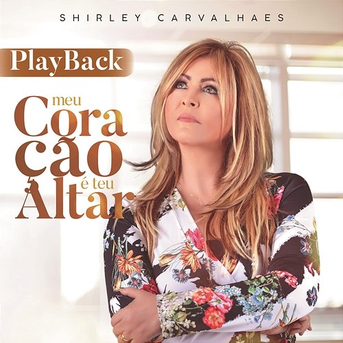 Meu Coração é Teu Altar (Playback) Shirley Carvalhaes