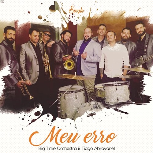 Meu Erro Big Time Orchestra feat. Tiago Abravanel