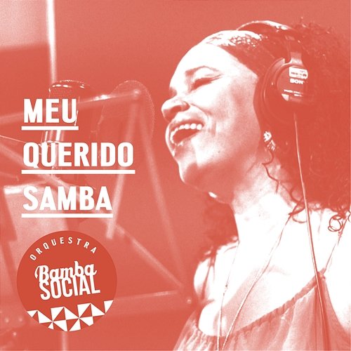 Meu Querido Samba Orquestra Bamba Social feat. Teresa Cristina