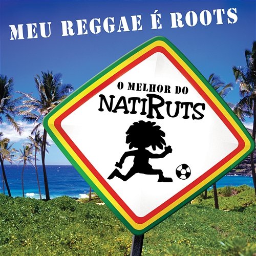 Meu Reggae É Roots - O Melhor Do Natiruts Natiruts