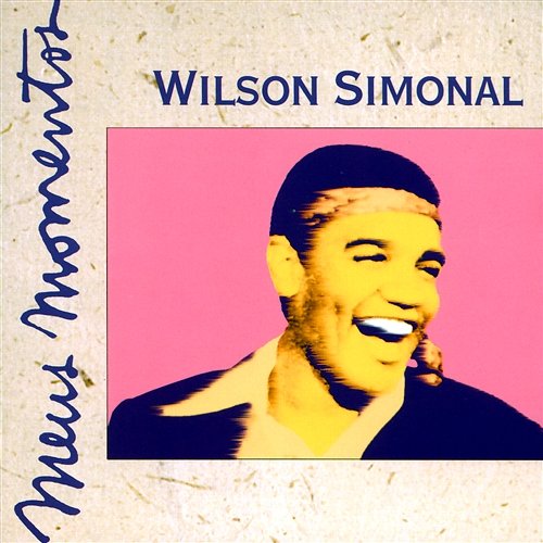 Meus Momentos: Wilson Simonal Wilson Simonal