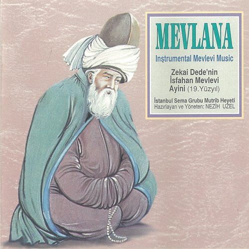 Mevlana Zekai Dede'nin Isfahan Mevlevi Ayini Istanbul Sema Group Mevlevi Music Board