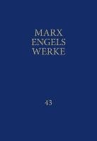 MEW / Marx-Engels-Werke Band 43 Engels Friedrich, Marx Karl