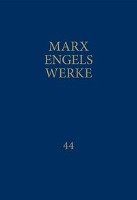 MEW / Marx-Engels-Werke Band 44 Marx Karl