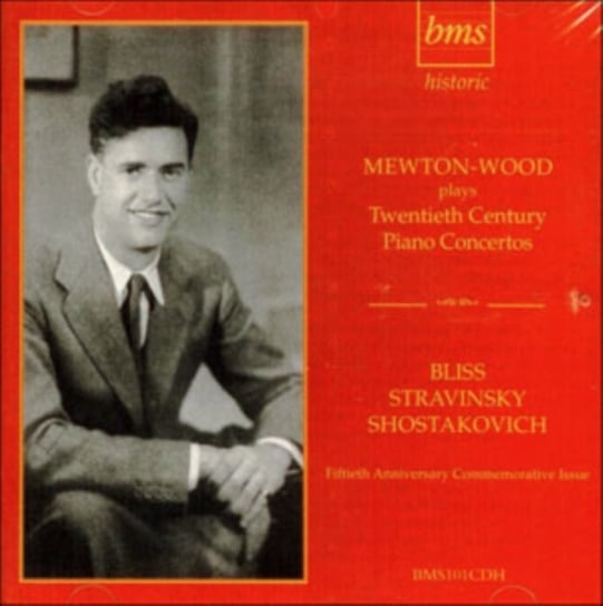Mewton-Wood Plays Twentieth Century Piano Concertos BMS