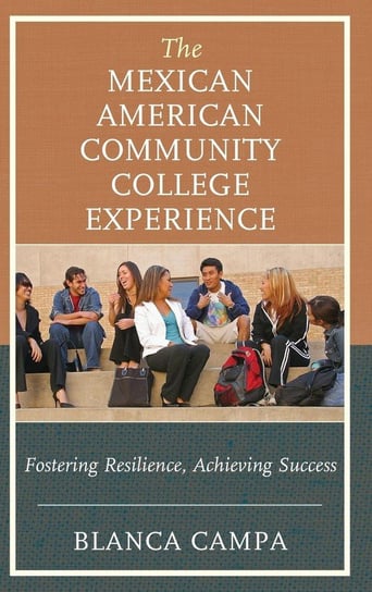 Mexican American Community College Experience Campa Blanca