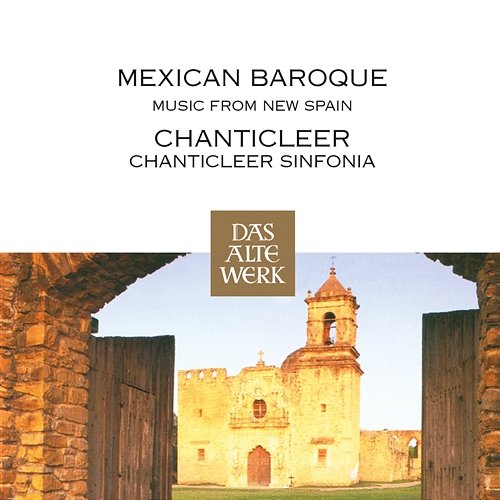 Mexican Baroque Joseph Jennings & Chanticleer