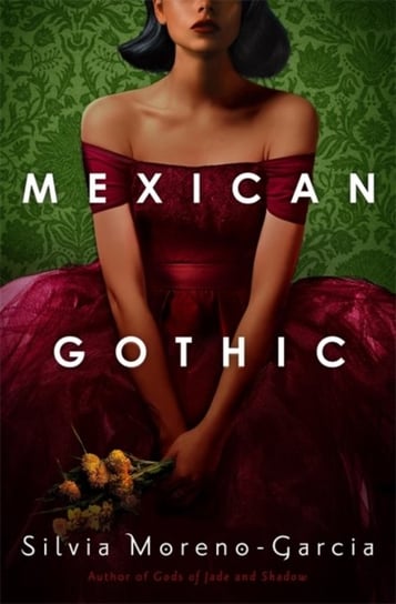 Mexican Gothic Moreno-Garcia Silvia