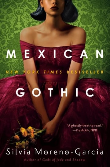 Mexican Gothic Silvia Moreno-Garcia