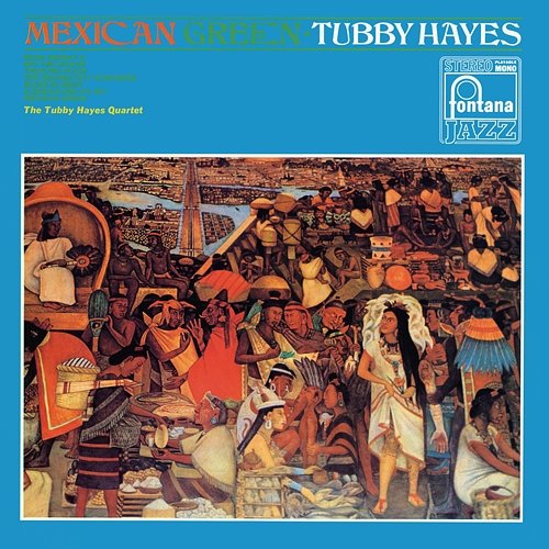 Mexican Green The Tubby Hayes Quartet