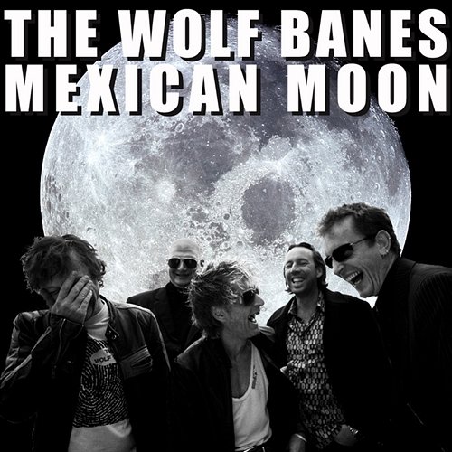 Mexican Moon The Wolf Banes