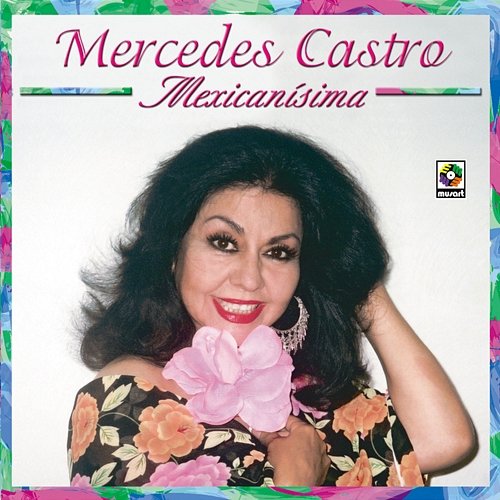 Mexicanísima Mercedes Castro