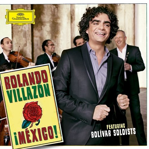 ¡México! Rolando Villazón, Bolivar Soloists