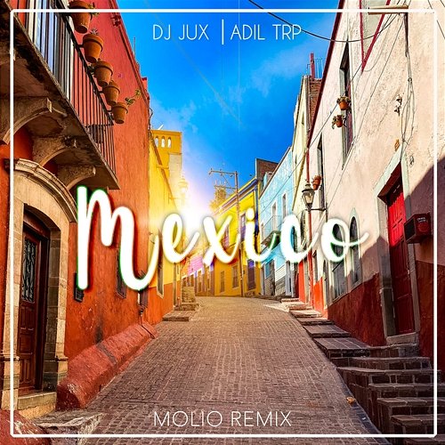 Mexico DJ JUX feat. ADIL TRP