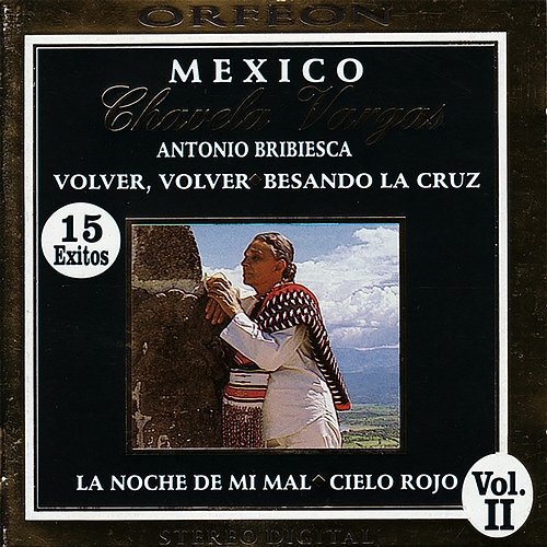 México, Vol. II Chavela Vargas, Antonio Bribiesca