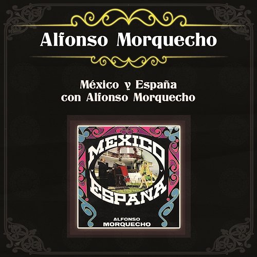 México y España con Alfonso Morquecho Alfonso Morquecho