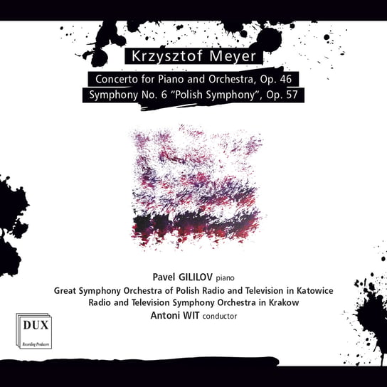 Meyer: Concerto for Piano and Orchestra, Op.46, Symphony No.6 “Polish Symphony”, Op.57 Gililov Pavel