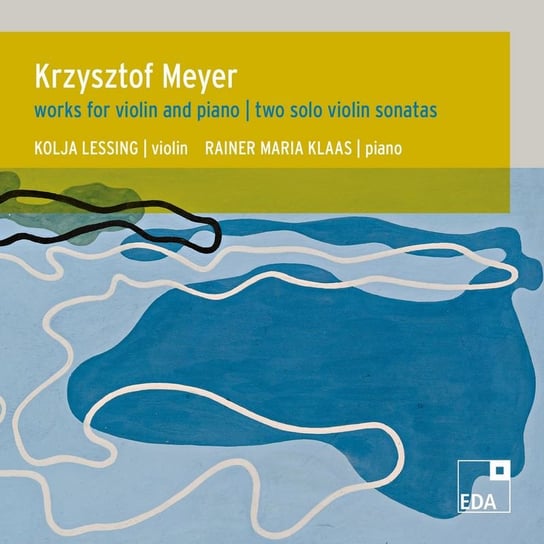 Meyer: Works For Violin and Piano Lessing Kolja, Klaas Rainer Maria