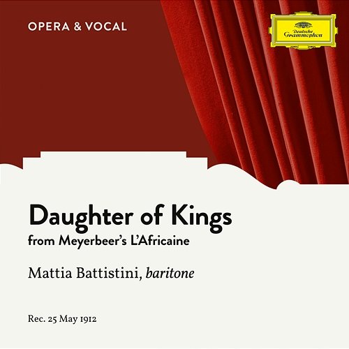 Meyerbeer: L'Africaine: Daughter of Kings Mattia Battistini, unknown orchestra