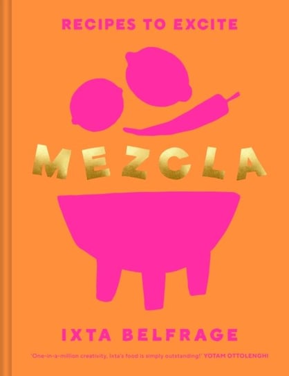 MEZCLA: Recipes to Excite Belfrage Ixta