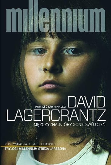 Mężczyzna, który gonił swój cień. Millennium. Tom 5 Lagercrantz David