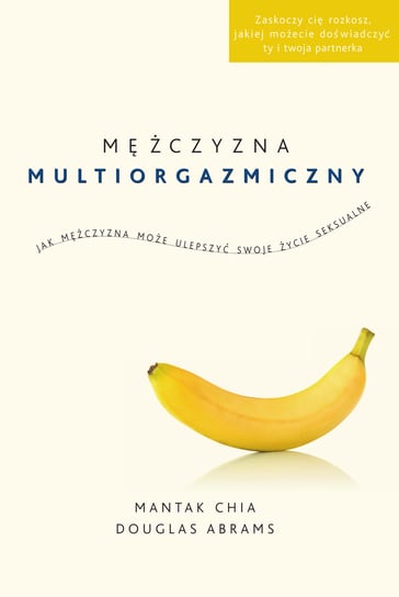 Mężczyzna multiorgazmiczny Chia Mantak, Abrams Douglas