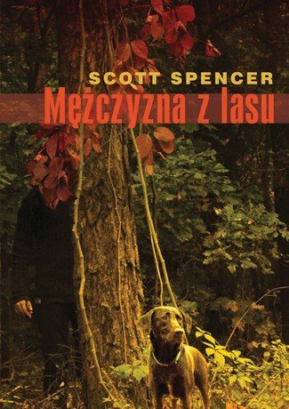 Mężczyzna z lasu Spencer Scott