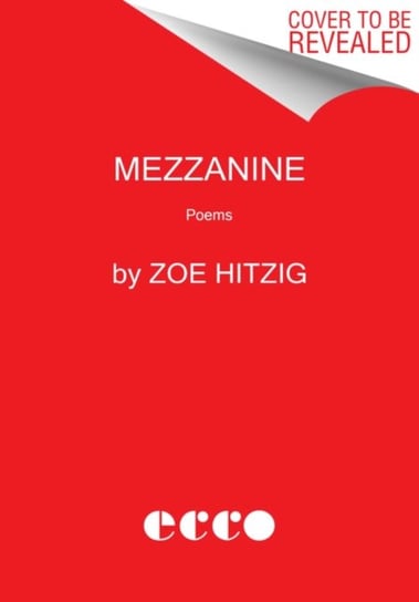 Mezzanine. Poems Zoe Hitzig