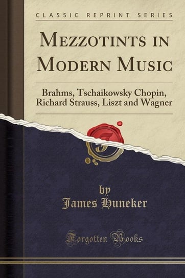 Mezzotints in Modern Music Huneker James