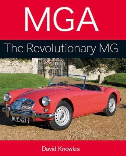 MGA: The Revolutionary MG David Knowles