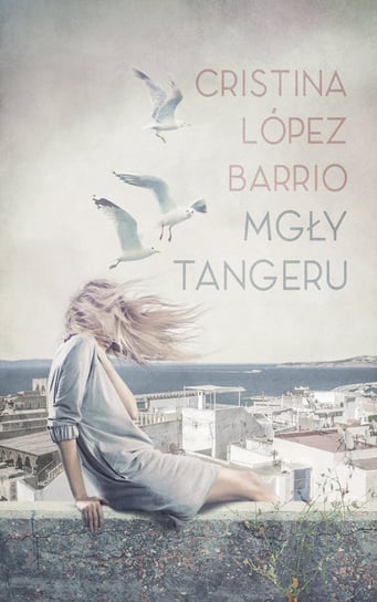 Mgły Tangeru Barrio Cristina Lopez