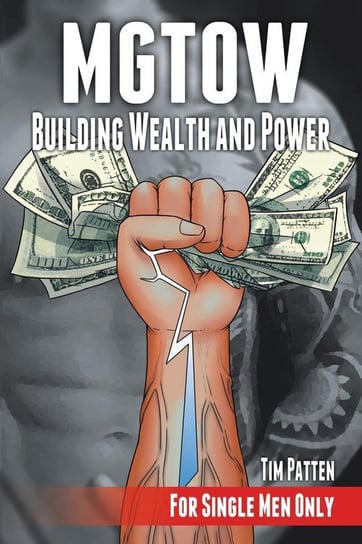 MGTOW Building Wealth and Power Patten Tim