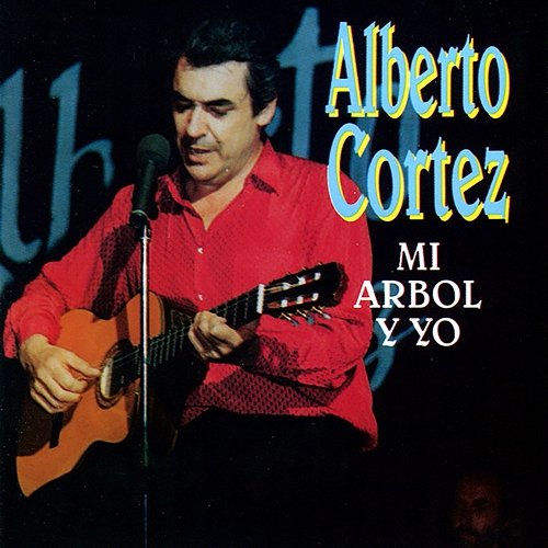 Mi Arbol Y Yo Alberto Cortez