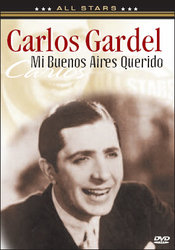 Mi Buenos Aires Querido Gardel Carlos