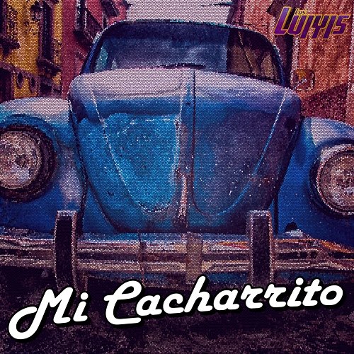 Mi Cacharrito LOS LUIYIS