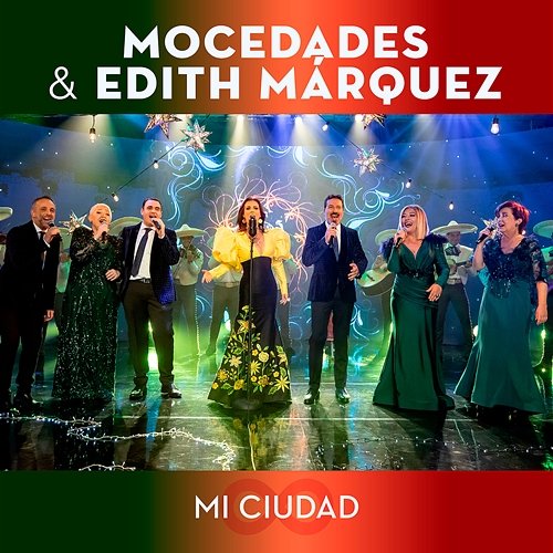 Mi Ciudad Mocedades, Edith Márquez