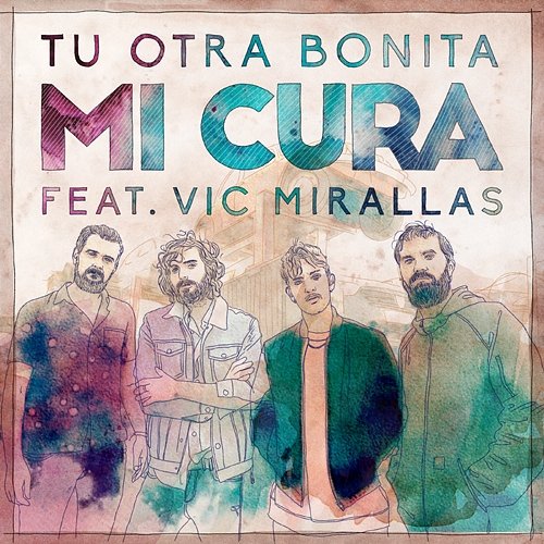 Mi cura Tu otra bonita feat. Vic Mirallas